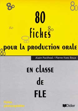 Couverture de 80 fiches pour la production orale en classe de FLE