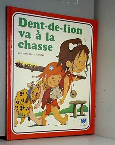 Dent-de-Lion va à la chasse