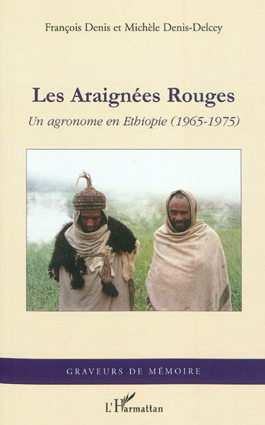 Les araignées rouges : un agronome en Ethiopie, 1965-1975