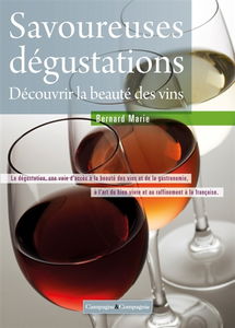 Savoureuses dégustations : découvrir la beauté des vins