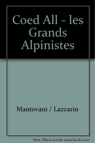 Couverture de Coed all les grands alpinistes - des precurseurs aux conquerants des 8000