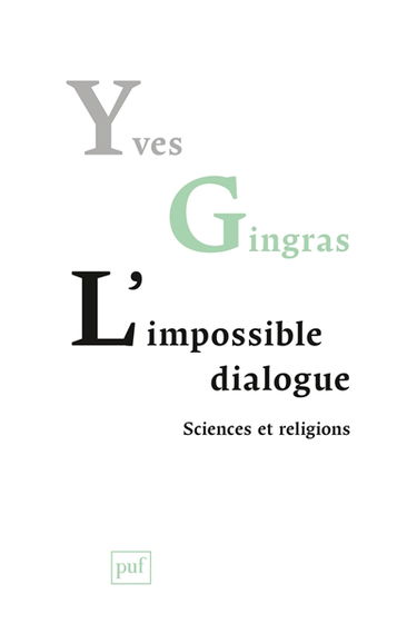 L'impossible dialogue : sciences et religions