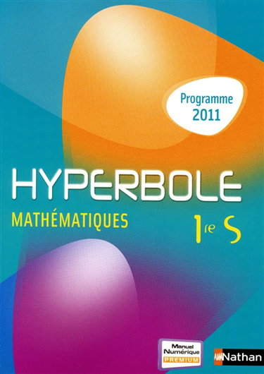 Couverture de Hyperbole mathématiques 1re S : programme 2011 : grand format