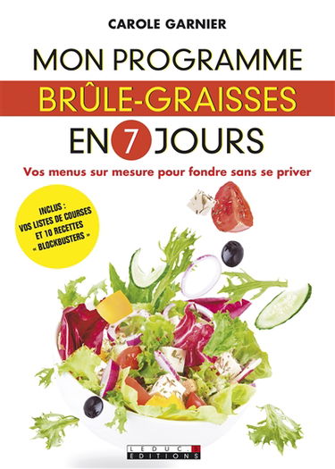 Mon programme brûle-graisses en 7 jours : vos menus sur mesure pour fondre sans se priver