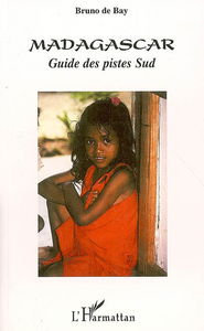 Sur les pistes de Madagascar : guide des pistes Sud