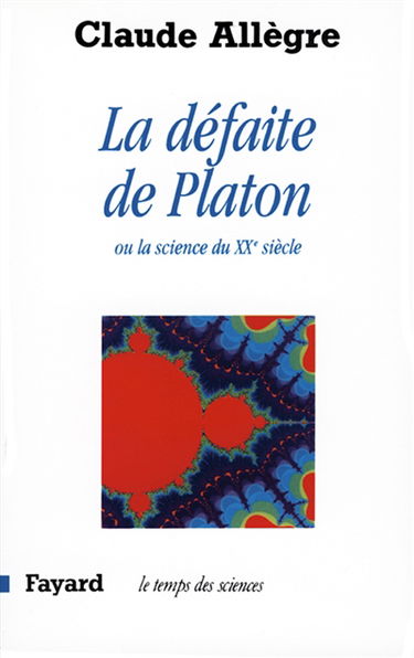 La défaite de Platon ou La science du XXe siècle