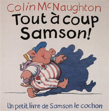 Tout à coup Samson !