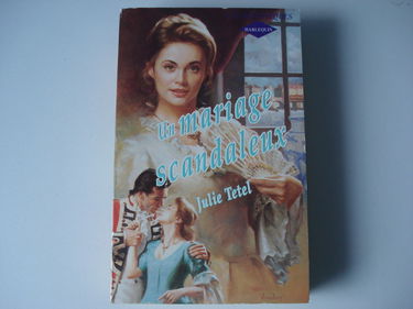 Un mariage scandaleux : Collection : Harlequin les historiques n° 7