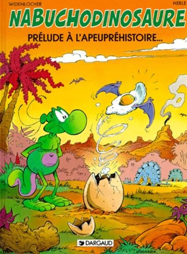 Nabuchodinosaure, tome 1 : Prélude à l'apeupréhistoire