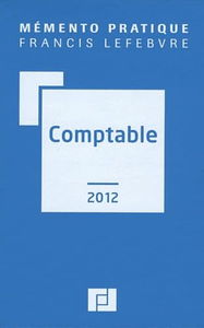 Comptable 2012 : traité des normes et réglementations comptables applicables aux entreprises industrielles et commerciales en France