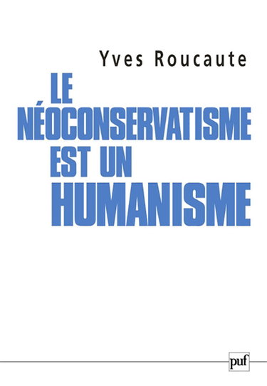 Le néoconservatisme est un humanisme