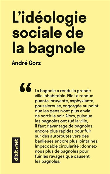Couverture de L'idéologie sociale de la bagnole