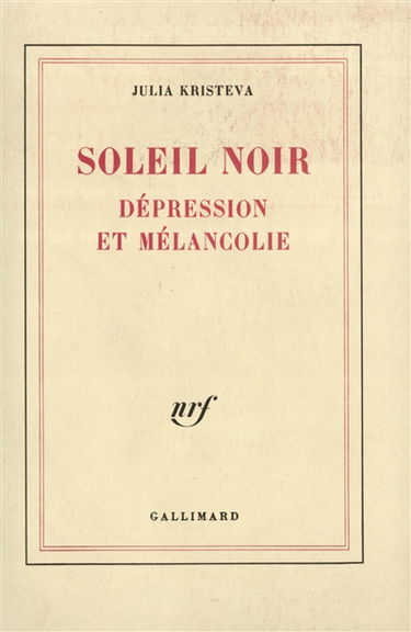 Soleil noir. Dépression et mélancolie