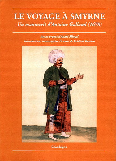 Le voyage à Smyrne : un manuscrit d'Antoine Galland (1678)