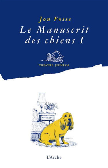 Le manuscrit des chiens. Vol. 1. Quelle galère !
