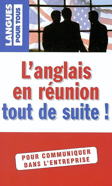 L'anglais en réunion tout de suite !