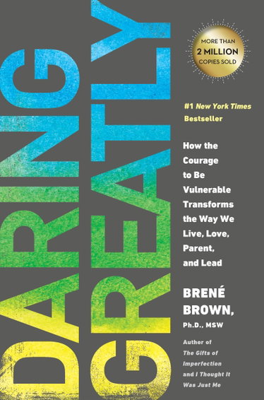 Couverture de Daring Greatly: How the Courage to Be Vulnerable Transforms the Way We Live, Love, Parent, and Lead.