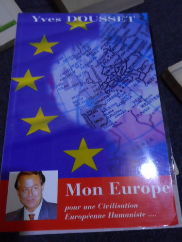 MON EUROPE, POUR UNE CIVILISATION EUROPEENNE HUMANISTE