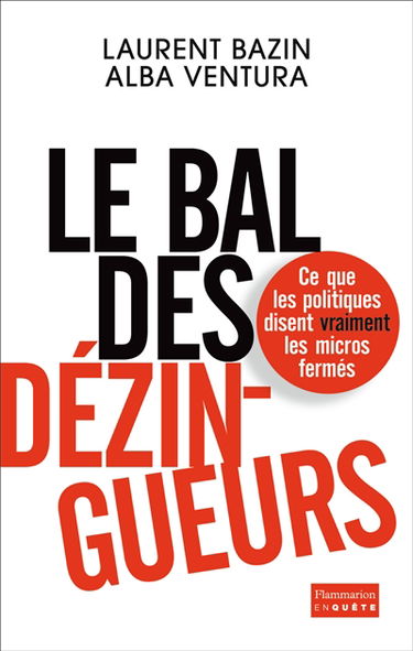 Le bal des dézingueurs : ce que les politiques disent vraiment les micros fermés
