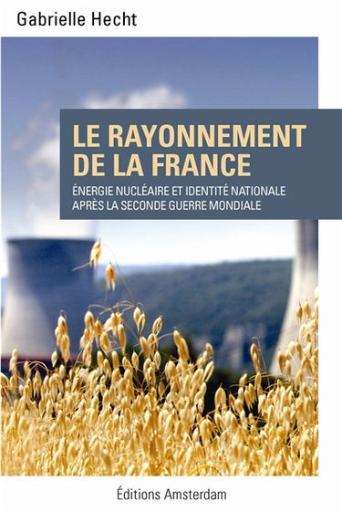 Le rayonnement de la France : énergie nucléaire et identité nationale après la Seconde Guerre mondiale