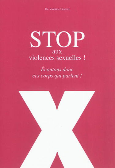 Stop aux violences sexuelles ! : écoutons donc ces corps qui parlent !