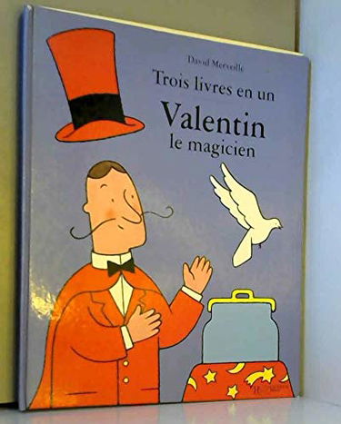 Valentin le magicien : trois livres en un