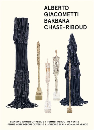 Alberto Giacometti, Barbara Chase-Riboud : Femmes debout de Venise, Femme noire debout de Venise : exposition, Paris, Institut Giacometti, du 20 octobre 2021 au 9 janvier 2022. Alberto Giacometti, Barbara Chase-Riboud : Standing women of Venice, Standing 