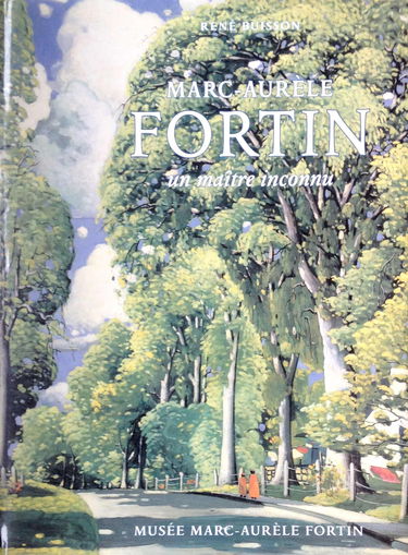 Marc Aurele Fortin : un Maitre Inconnu