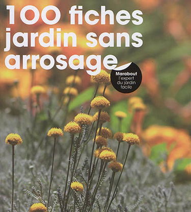100 fiches jardin sans arrosage