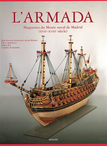 Couverture de L'Armada : maquettes du Musée naval de Madrid (XVIIe-XVIIIe siècle)
