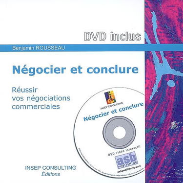 Négocier et conclure : réussir vos négociations commerciales