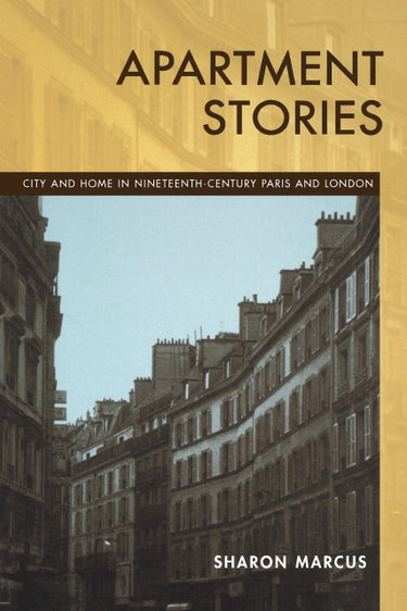 Couverture de Apartment Stories: City and Home in Nineteenth-Century Paris and London