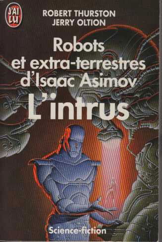 Robots et extraterrestres d'Isaac Asimov. Vol. 2. L'Intrus