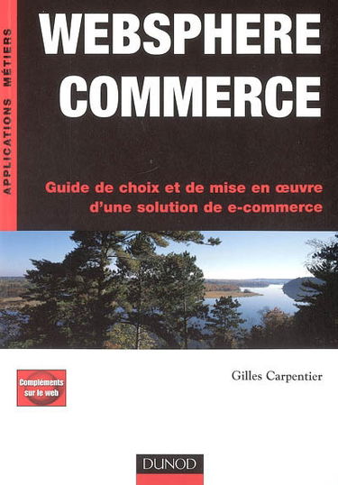 WebSphere Commerce : guide de choix et de mise en oeuvre d'une solution de e-commerce