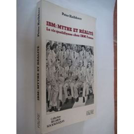 IBM : mythe et réalité, la vie quotidienne chez IBM France