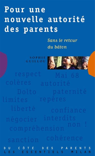 Pour une nouvelle autorité des parents : sans le retour du bâton