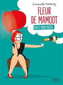 Fleur de Mamoot : foutu pour foutu...