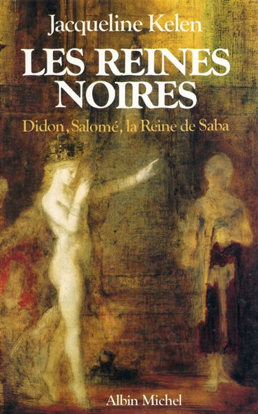 Les Reines noires : Didon, Salomé, la reine de Saba