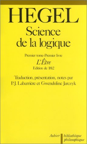 Couverture de Science de la logique. Vol. 1-1. L'être : édition de 1812