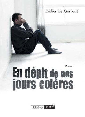 En depit de nos jours de coleres