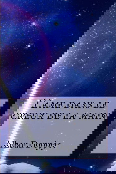 L'ame dans le creux de la main: Alban Doppee