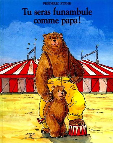 Tu seras funambule comme papa