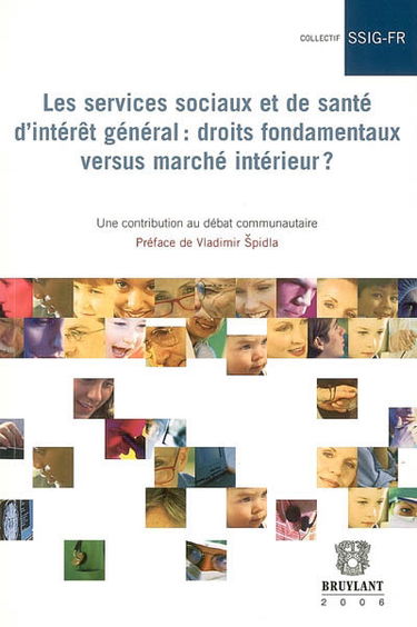 Les services sociaux et de santé d'intérêt général : droits fondamentaux versus marché intérieur ? : une contribution au débat communautaire