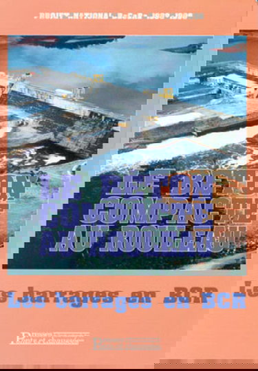 Le béton compacté au rouleau : les barrages en BCR