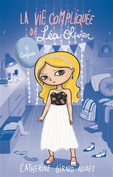 Couverture de La vie compliquée de Léa Olivier. Vol. 17 par Catherine Girard-Audet
