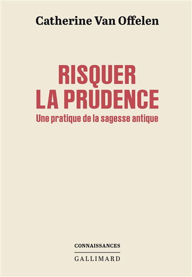Risquer la prudence : une pratique de la sagesse antique
