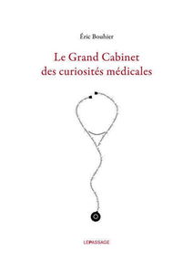 Le grand cabinet des curiosités médicales