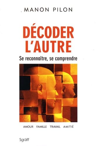 Décoder l'autre: Se reconnaître, se comprendre