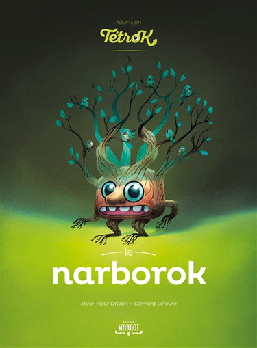 Adopte un Tétrok. Le narborok
