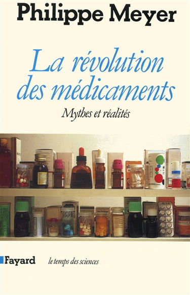 La Révolution des médicaments, mythes et réalités